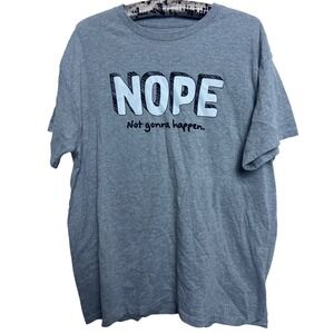 DOM Mens Grey Short Sleeve Graphic T Shirt Nope Not Gonna Happen L Casual Lounge